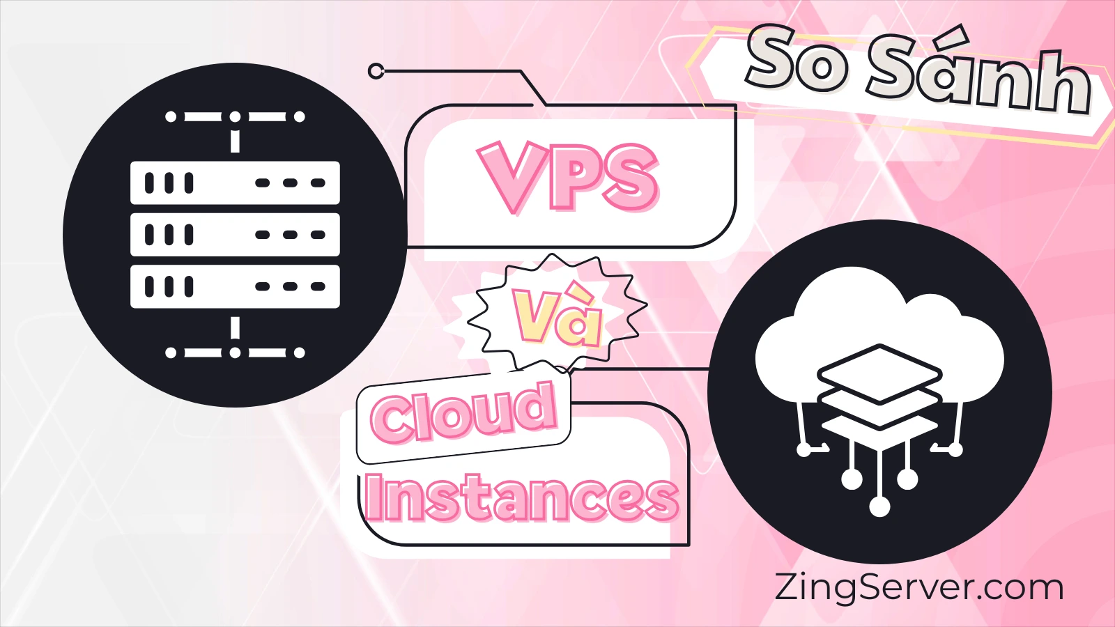 So sánh VPS và Cloud Instances