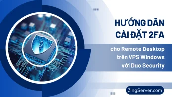 Hướng dẫn cài đặt 2FA cho Remote Desktop trên VPS Windows với Duo Security